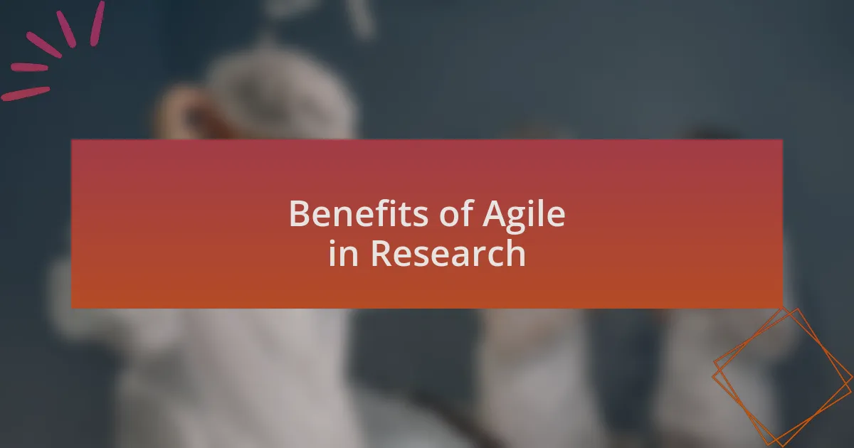 Benefits of Agile in Research