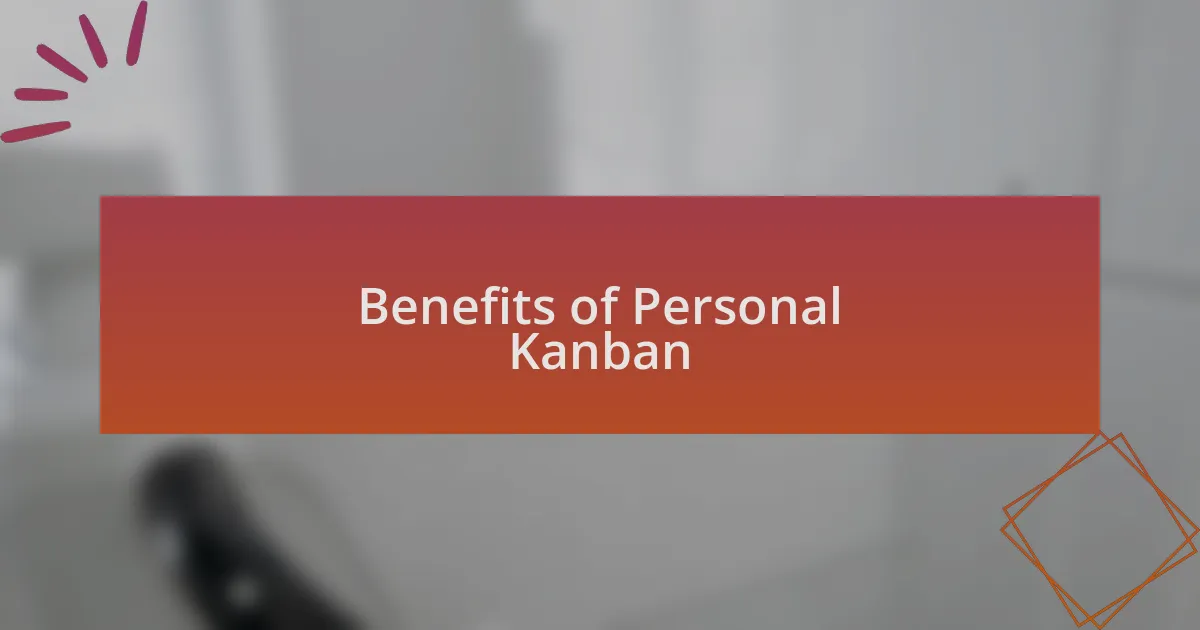 Benefits of Personal Kanban