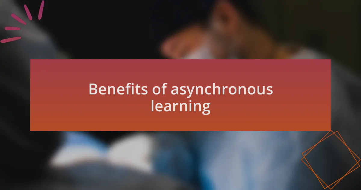 Benefits of asynchronous learning