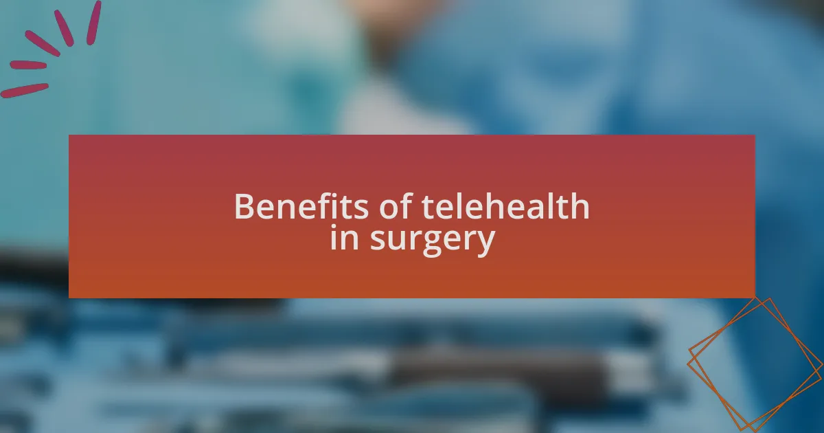 Benefits of telehealth in surgery