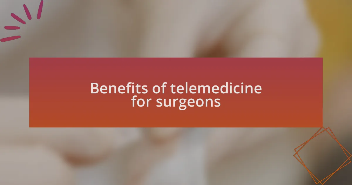 Benefits of telemedicine for surgeons