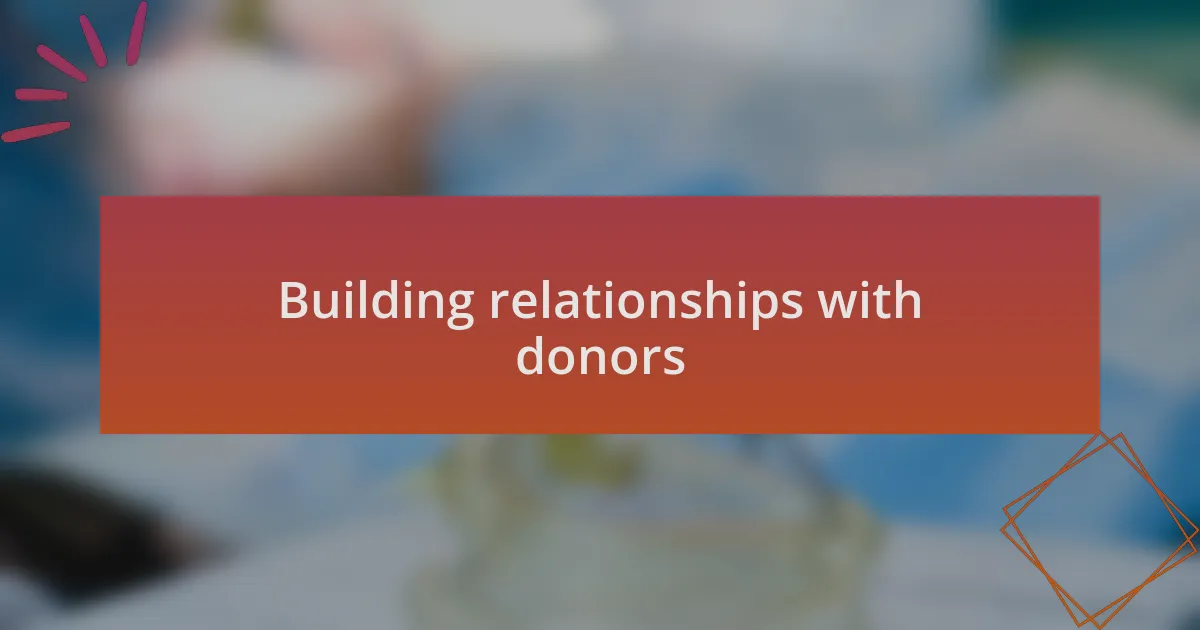 Building relationships with donors