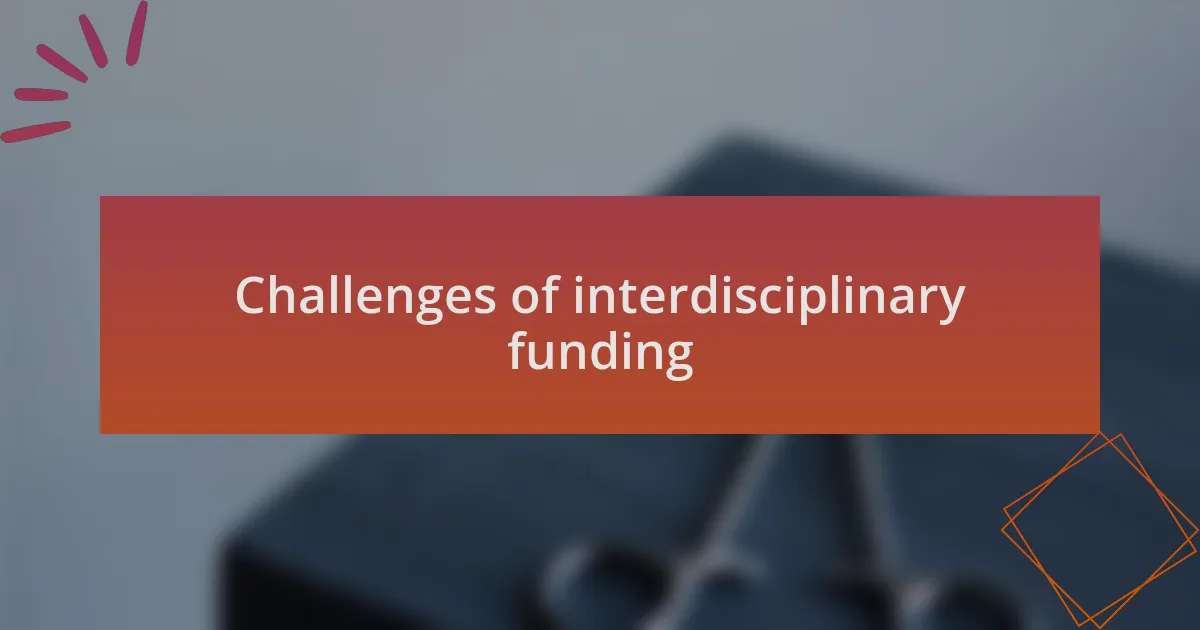 Challenges of interdisciplinary funding