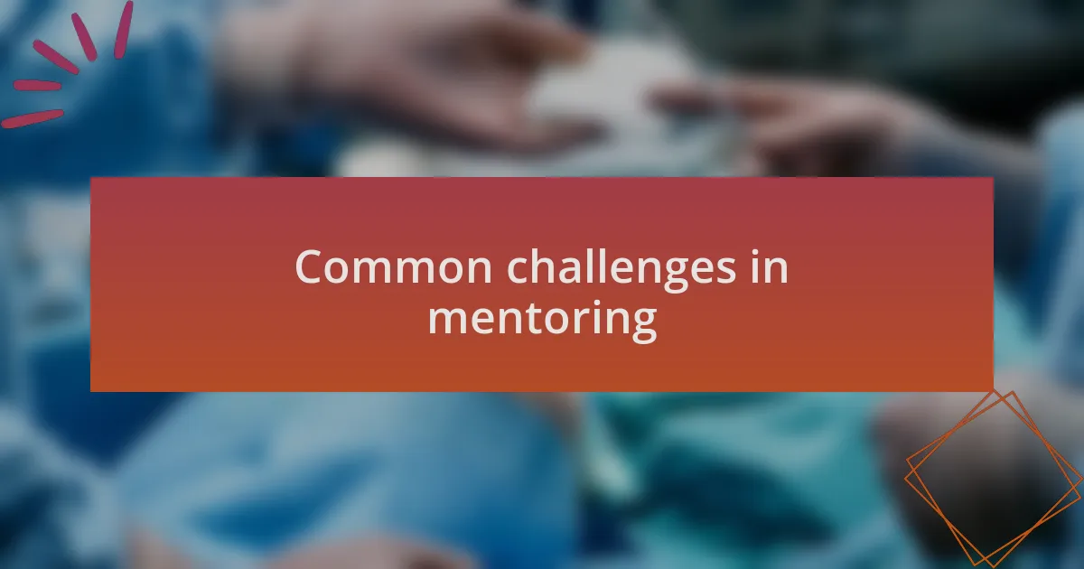 Common challenges in mentoring