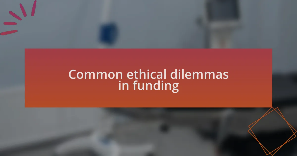 Common ethical dilemmas in funding