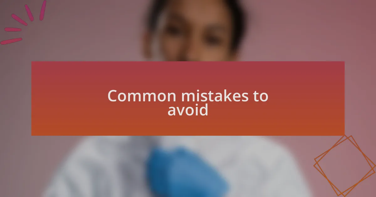 Common mistakes to avoid