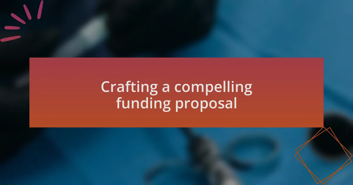 Crafting a compelling funding proposal
