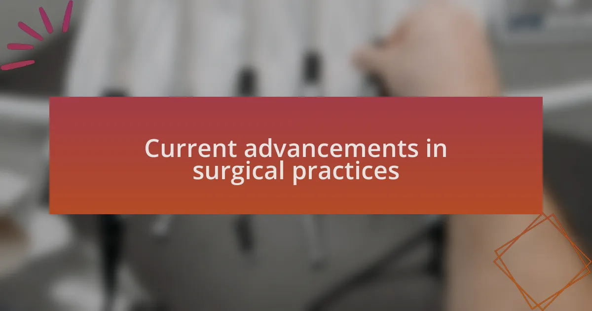 Current advancements in surgical practices