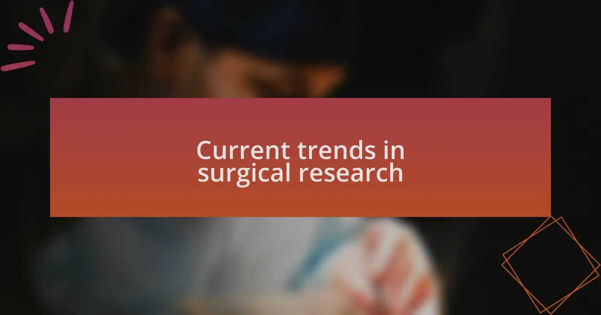 Current trends in surgical research