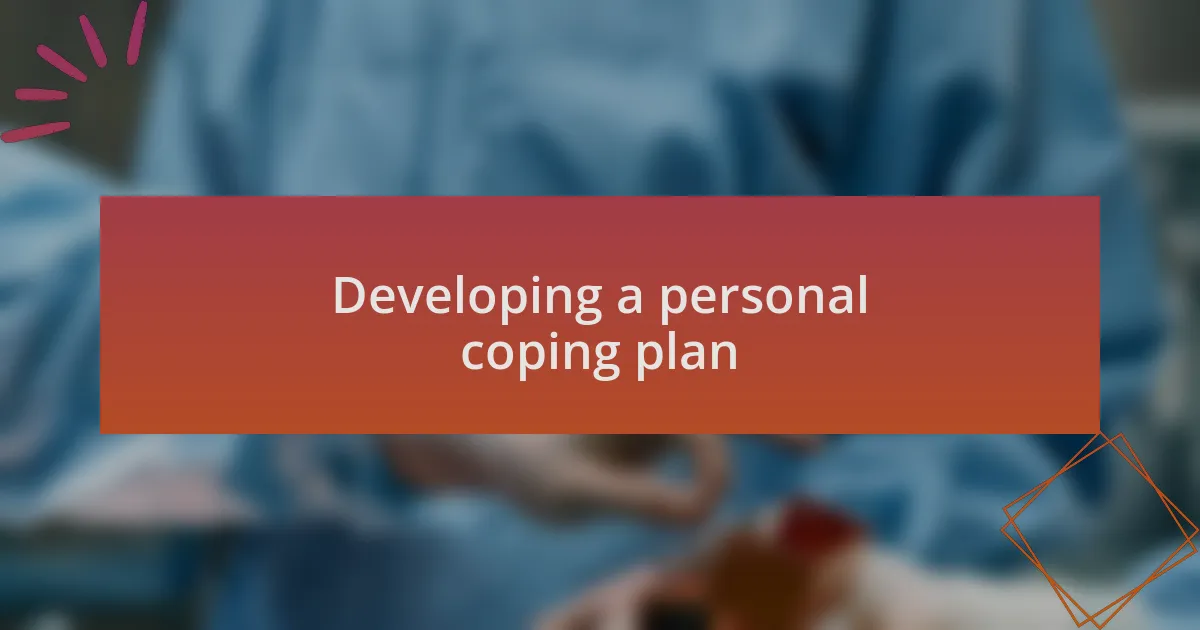 Developing a personal coping plan