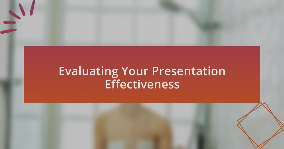 Evaluating Your Presentation Effectiveness