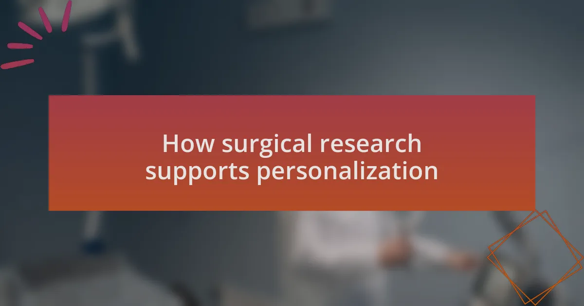 How surgical research supports personalization