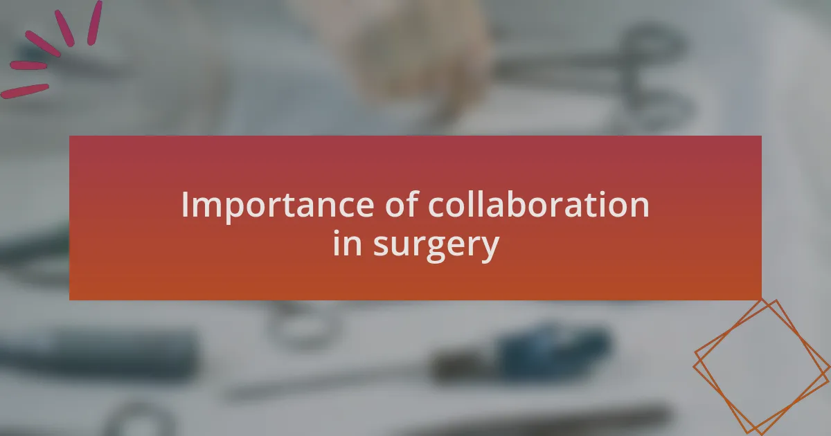 Importance of collaboration in surgery