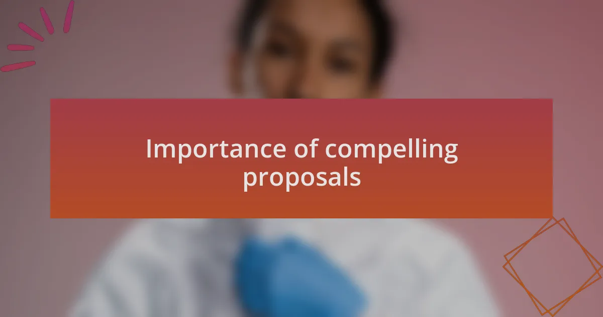 Importance of compelling proposals