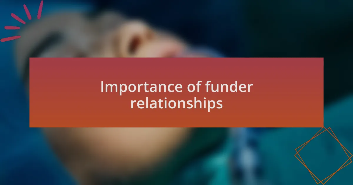 Importance of funder relationships