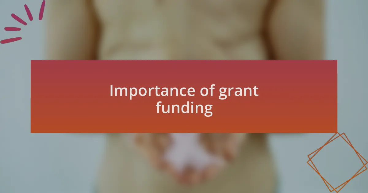 Importance of grant funding