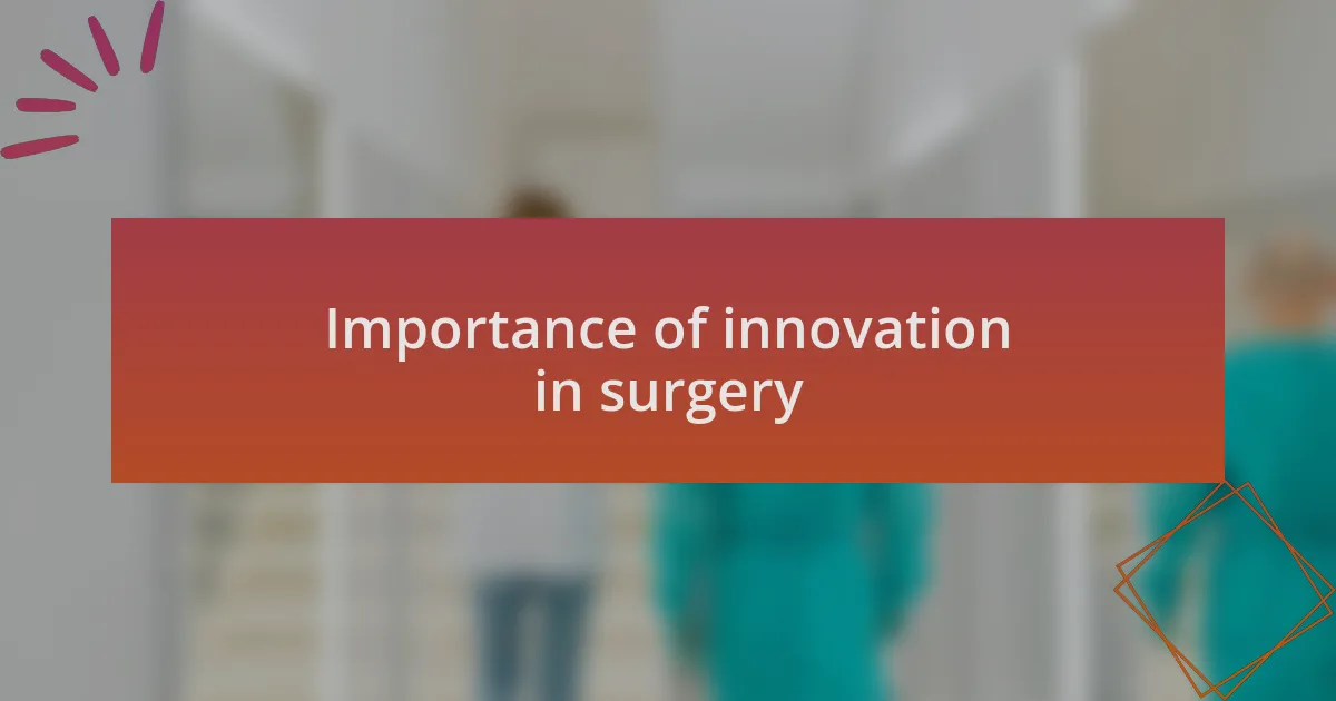 Importance of innovation in surgery
