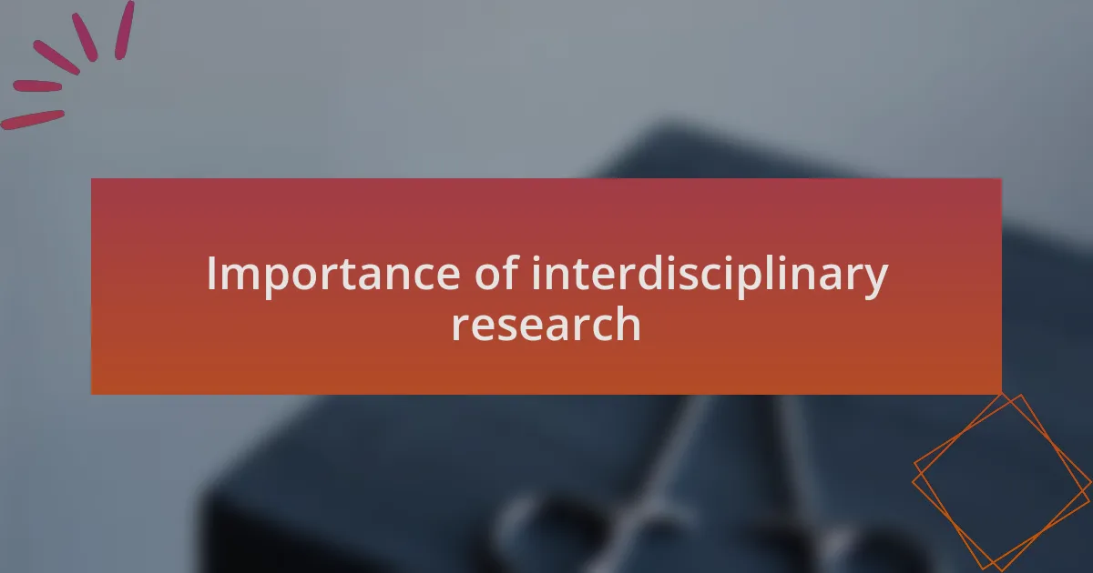 Importance of interdisciplinary research