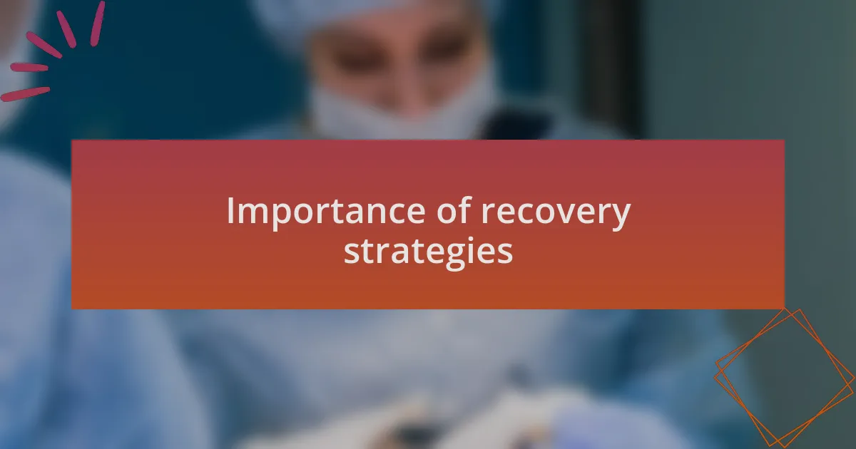 Importance of recovery strategies