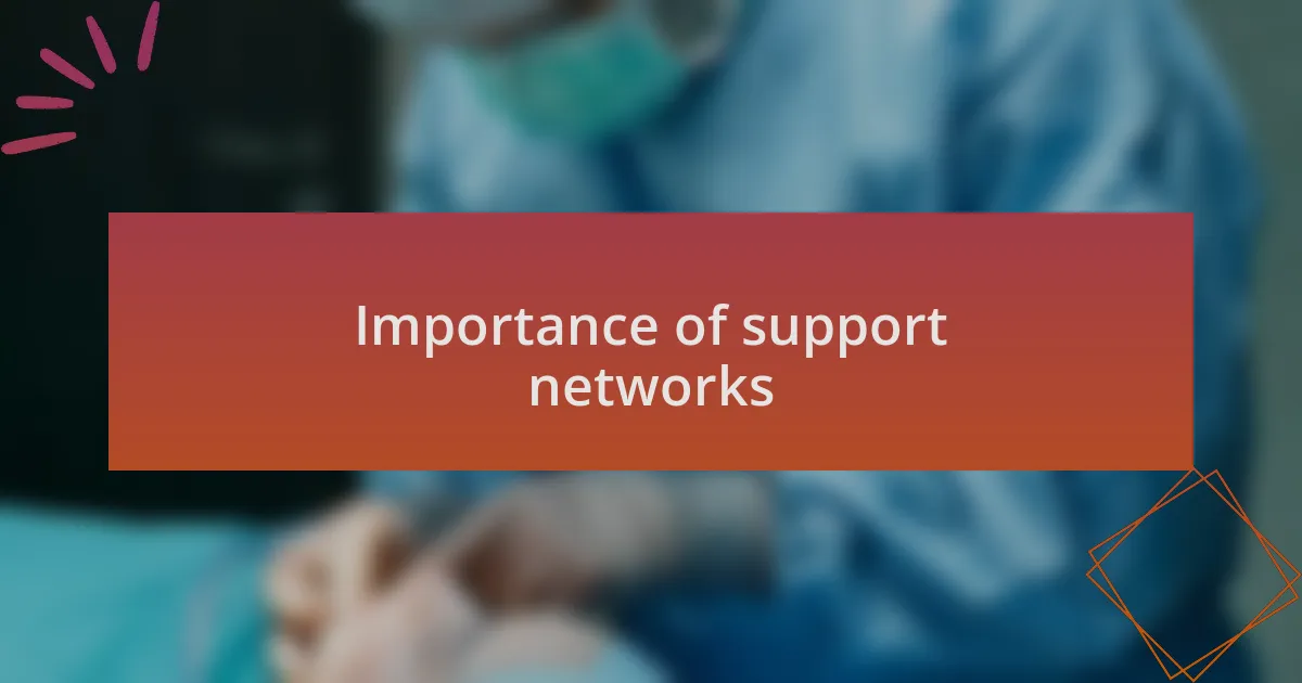 Importance of support networks