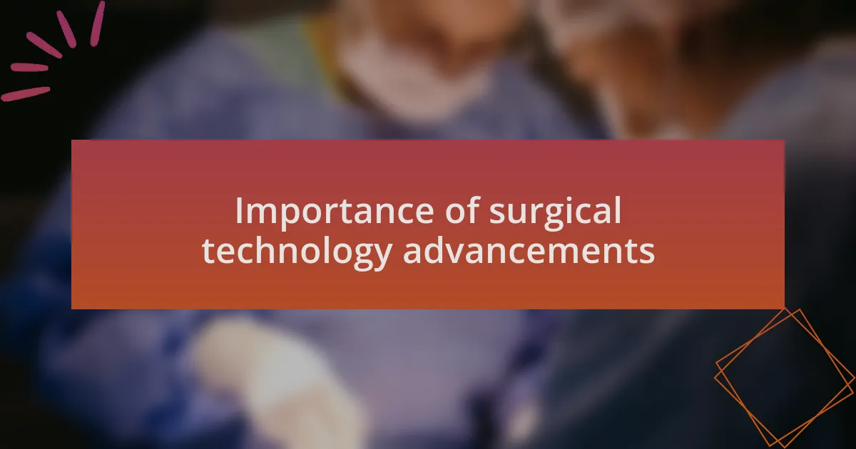 Importance of surgical technology advancements