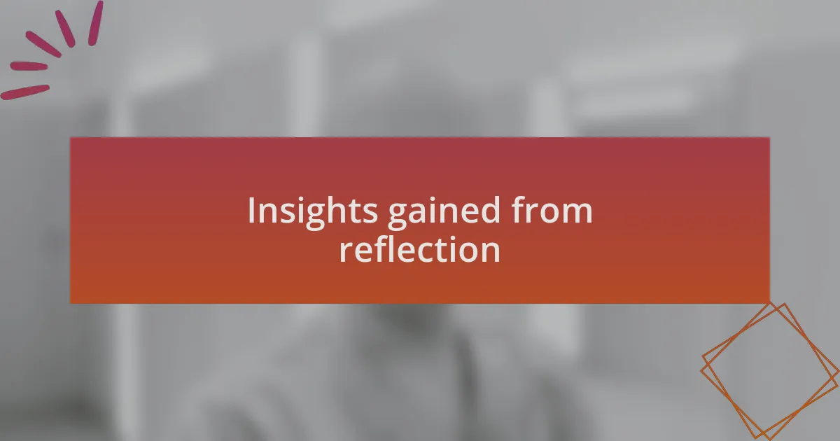 Insights gained from reflection
