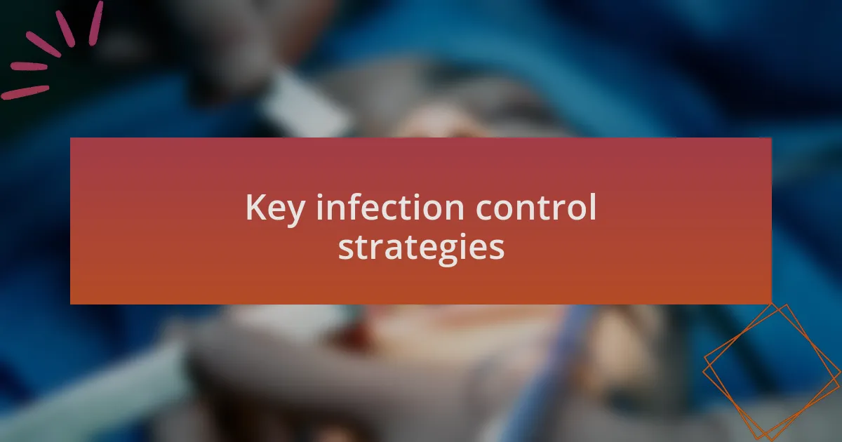 Key infection control strategies