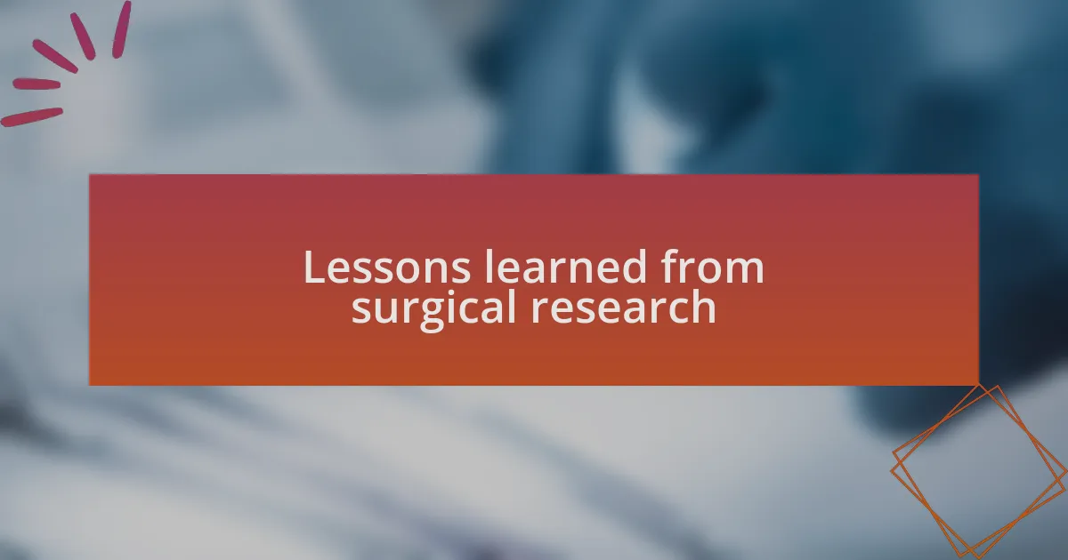 Lessons learned from surgical research