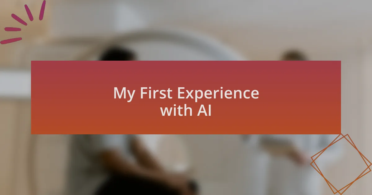 My First Experience with AI