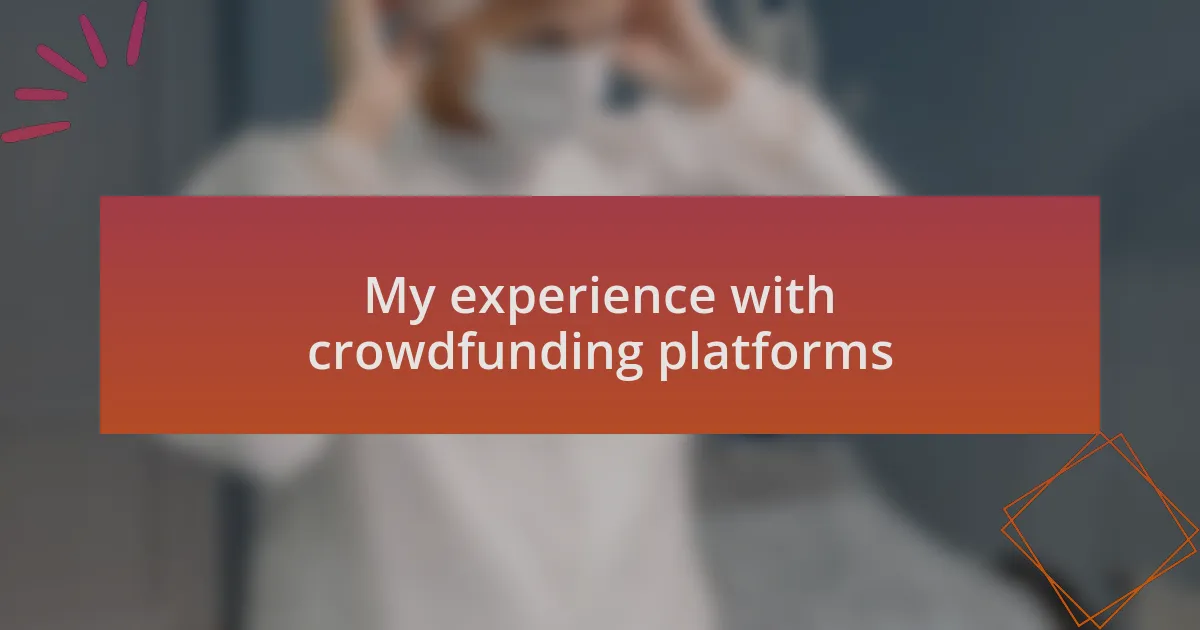 My experience with crowdfunding platforms