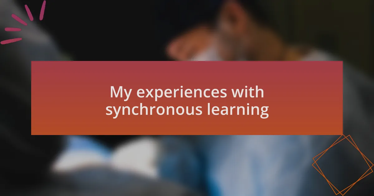 My experiences with synchronous learning