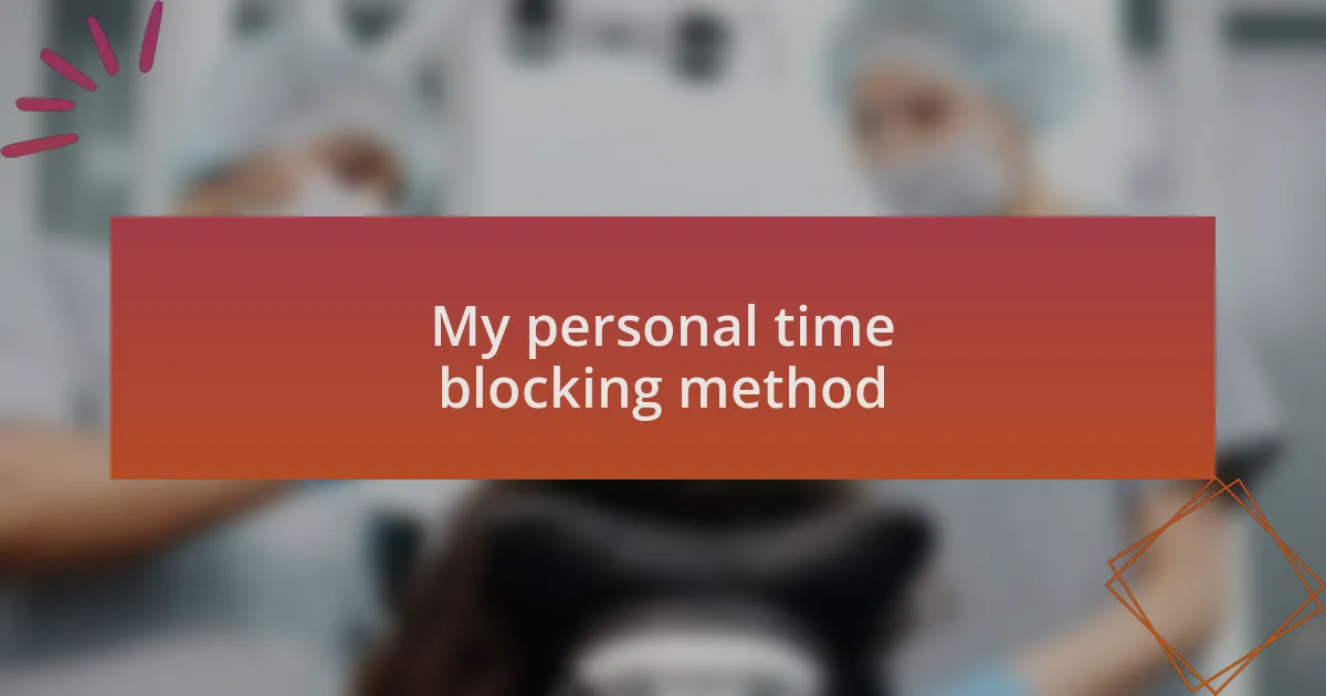 My personal time blocking method