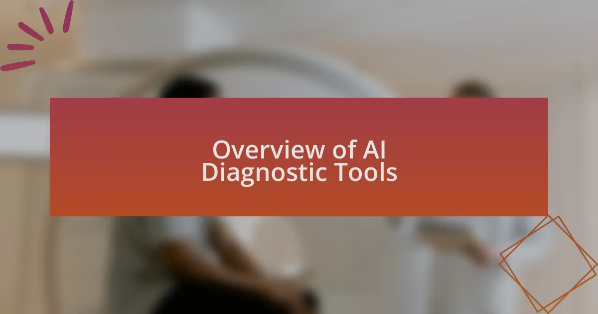 Overview of AI Diagnostic Tools