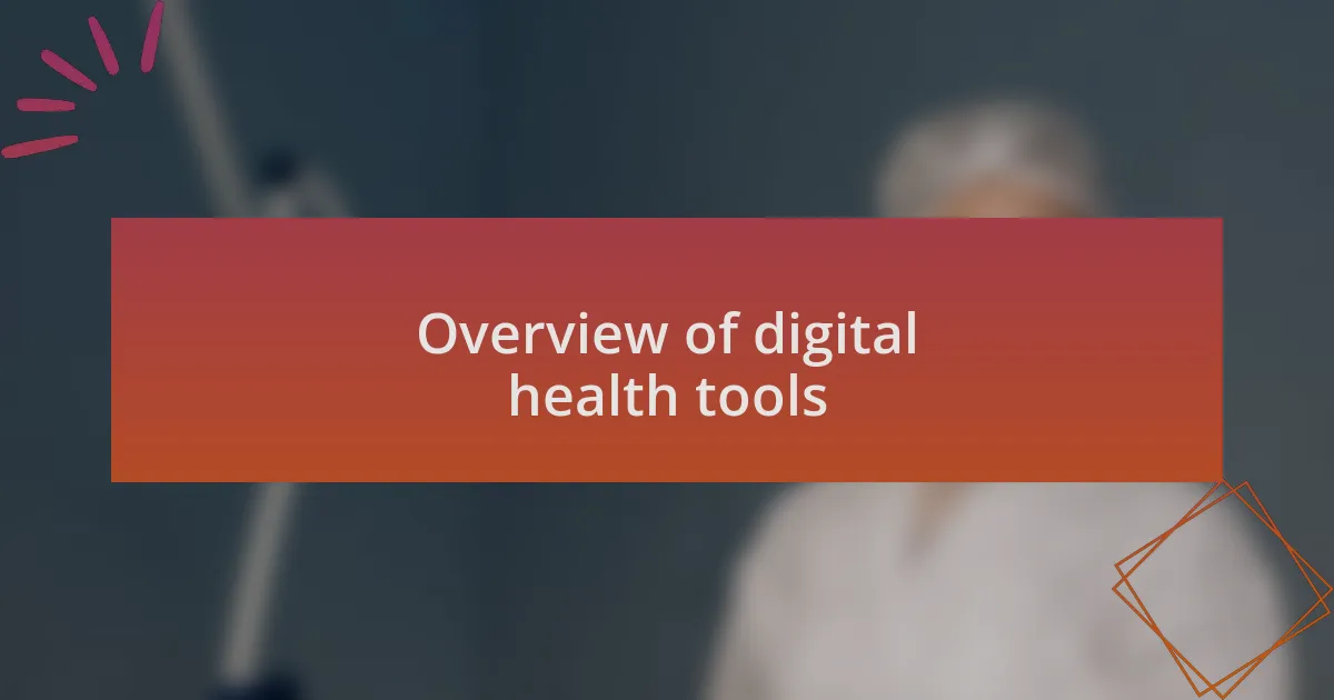 Overview of digital health tools