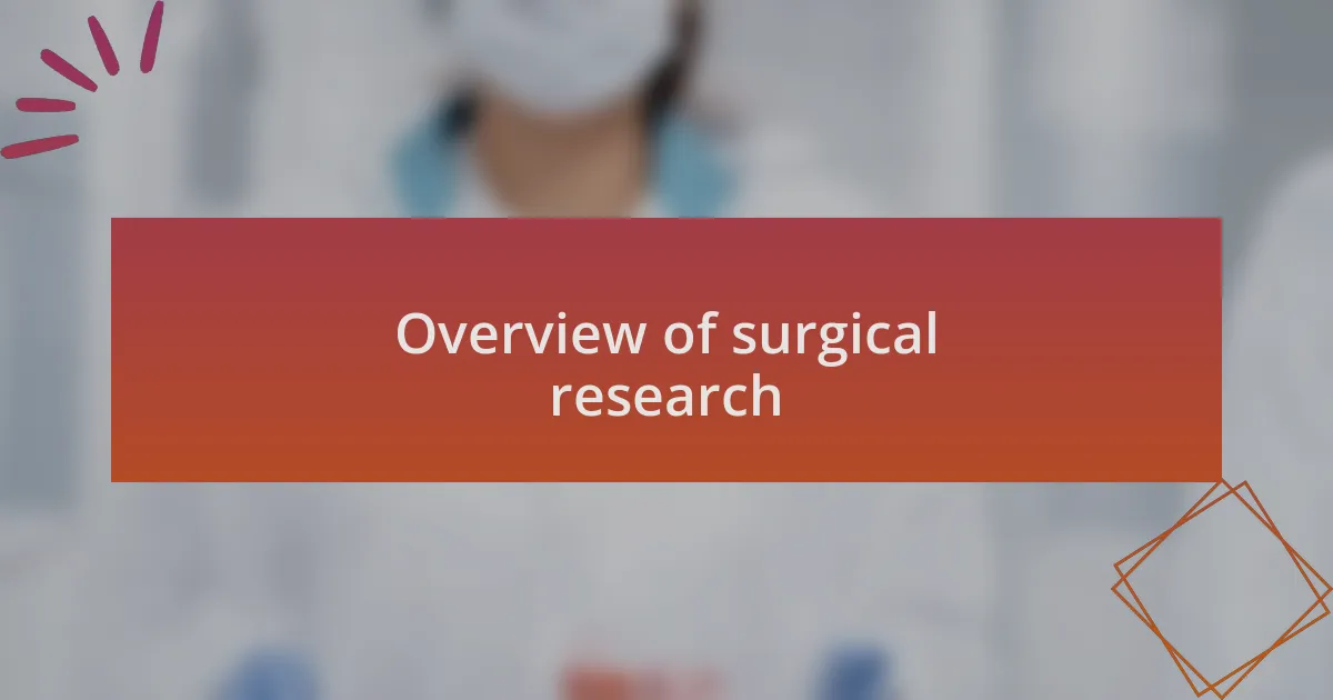 Overview of surgical research