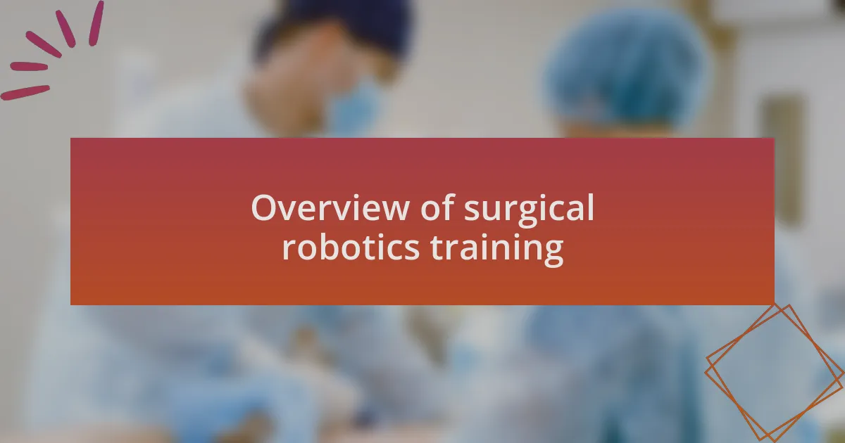Overview of surgical robotics training
