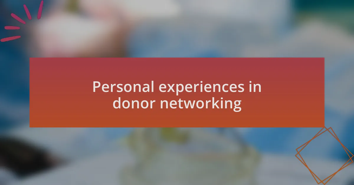 Personal experiences in donor networking