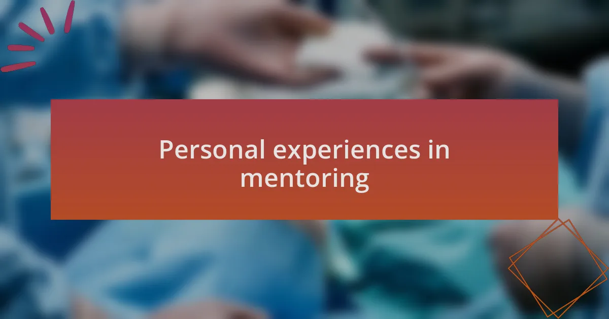 Personal experiences in mentoring