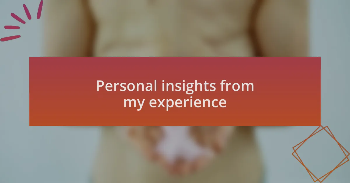 Personal insights from my experience