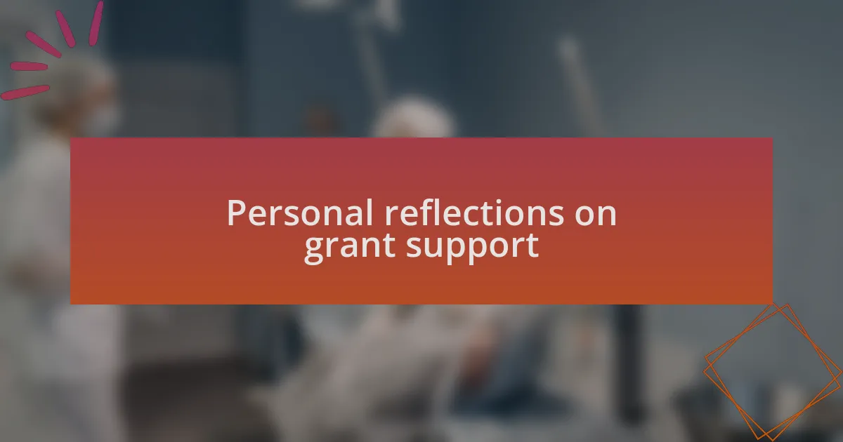 Personal reflections on grant support