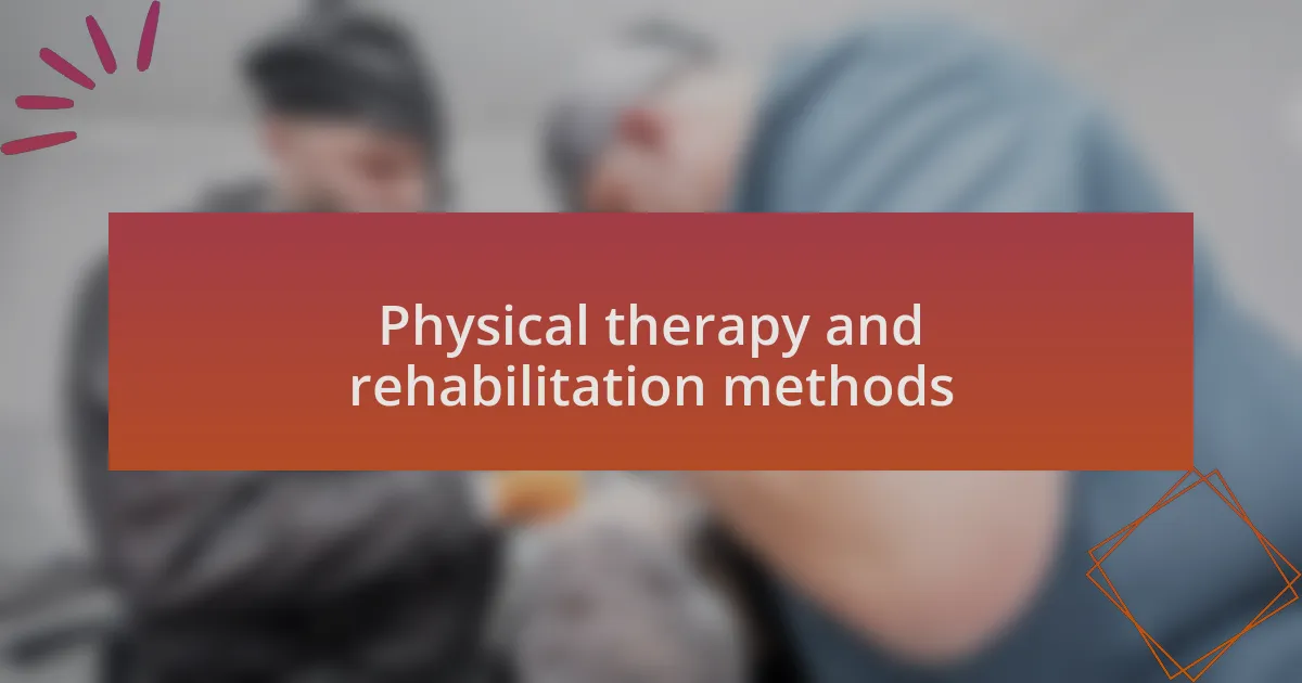 Physical therapy and rehabilitation methods