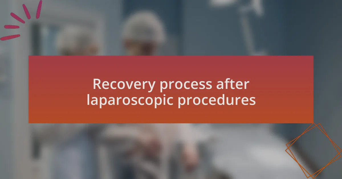 Recovery process after laparoscopic procedures