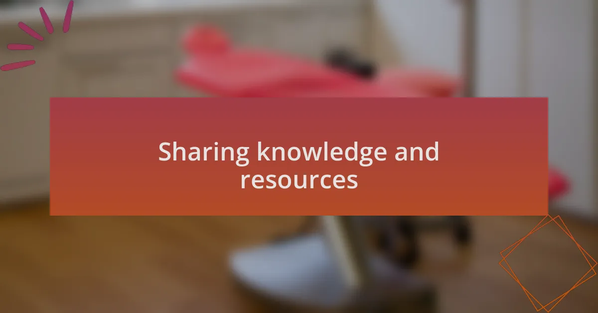 Sharing knowledge and resources