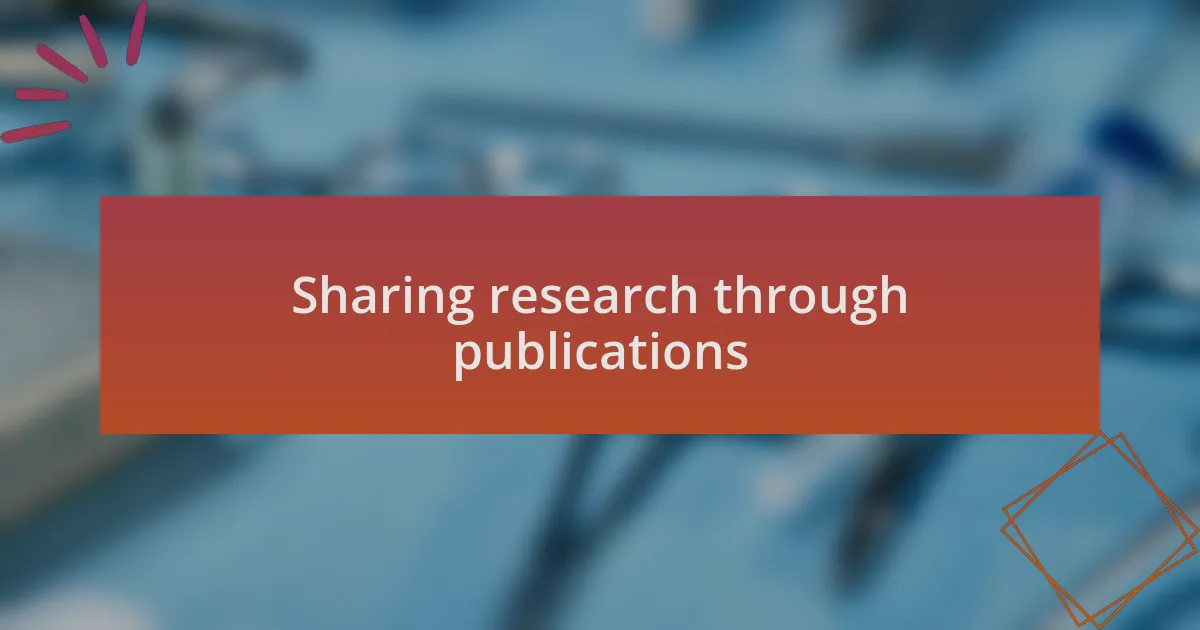 Sharing research through publications