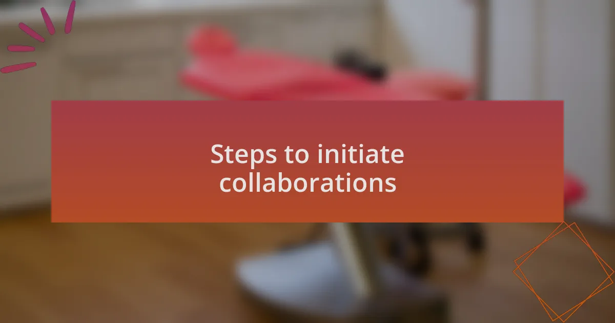 Steps to initiate collaborations