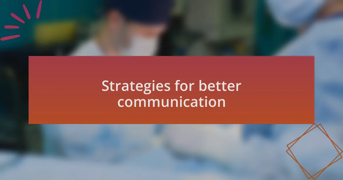 Strategies for better communication