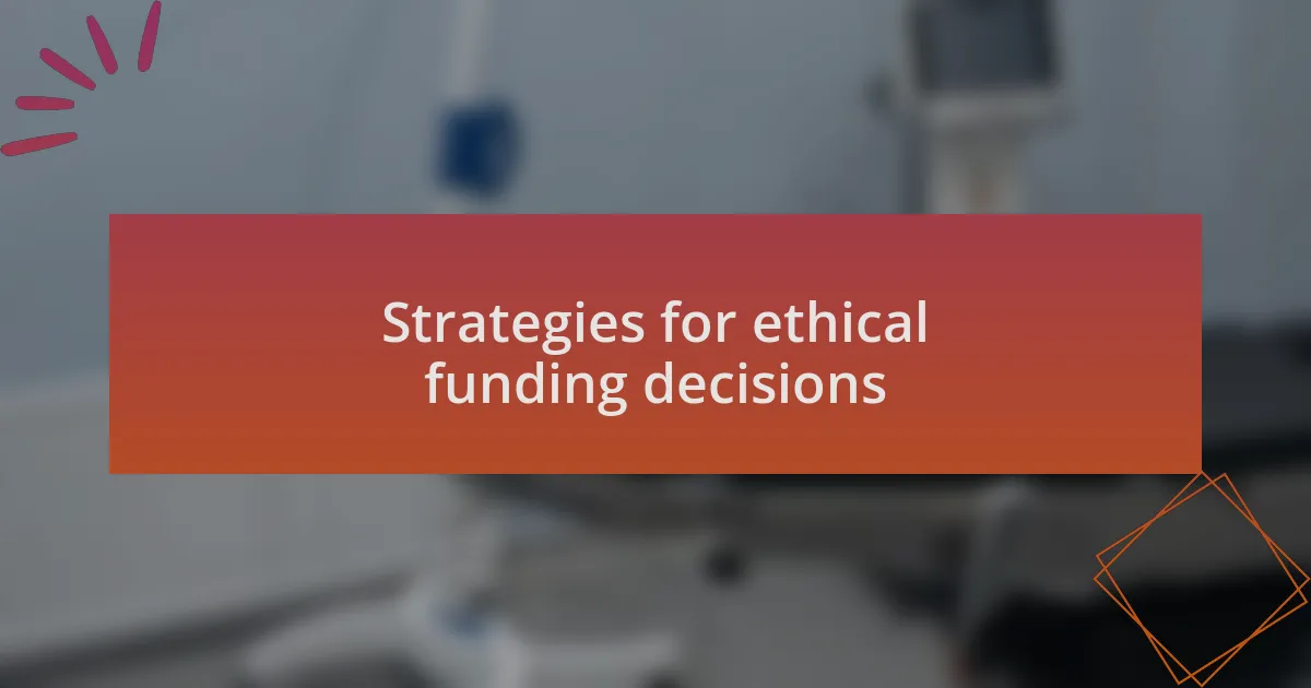 Strategies for ethical funding decisions
