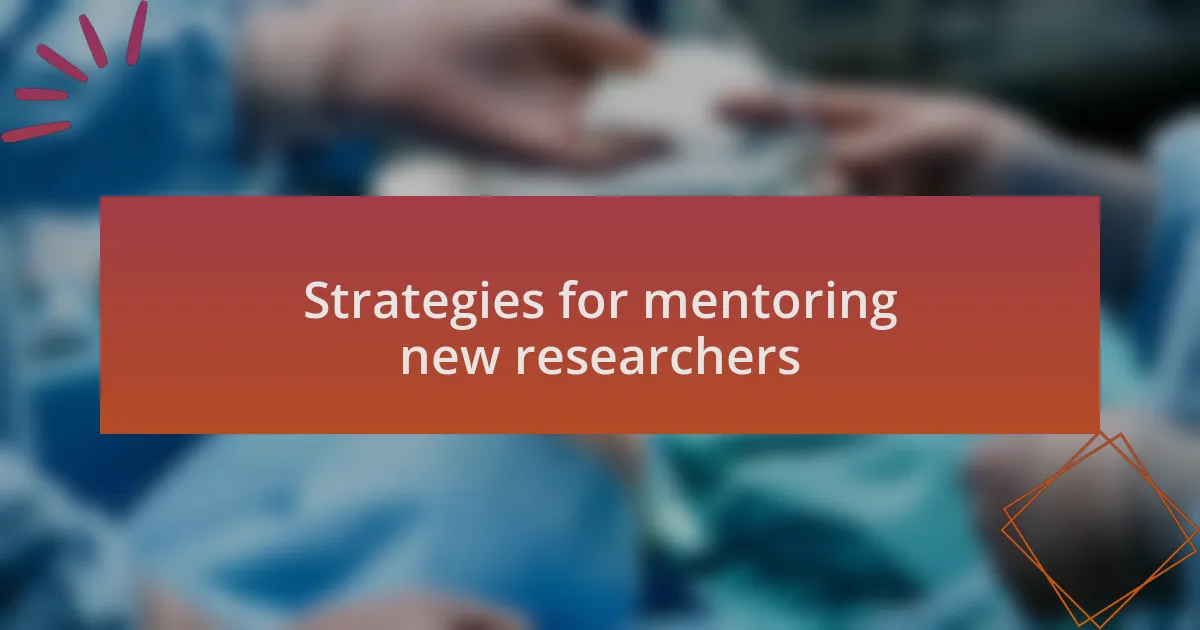 Strategies for mentoring new researchers