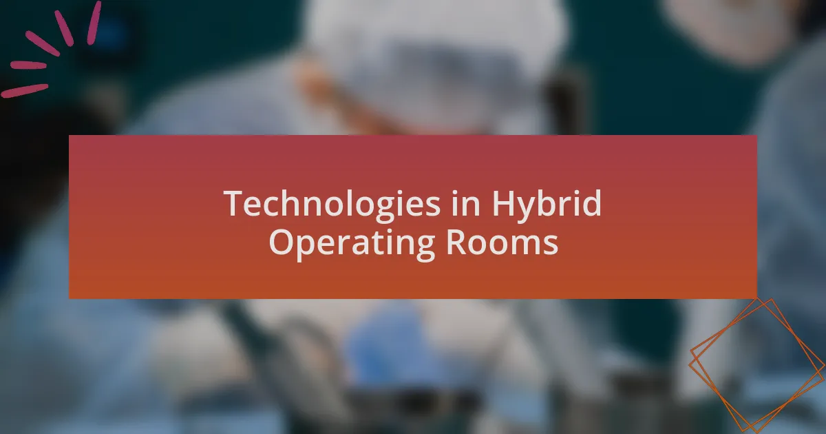 Technologies in Hybrid Operating Rooms