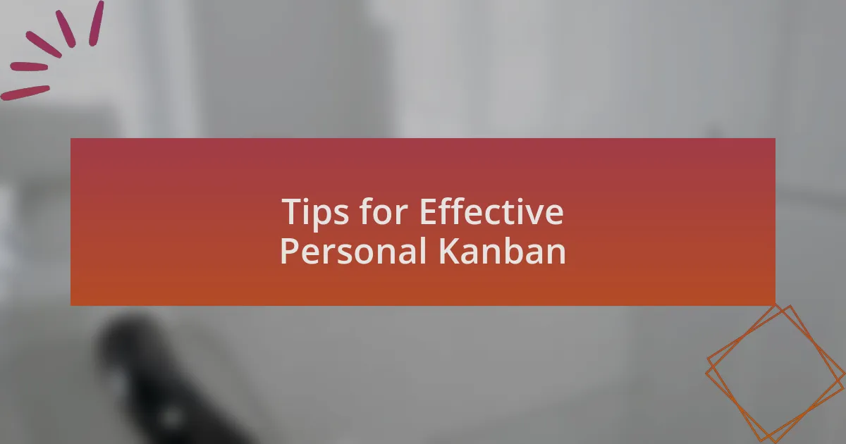 Tips for Effective Personal Kanban